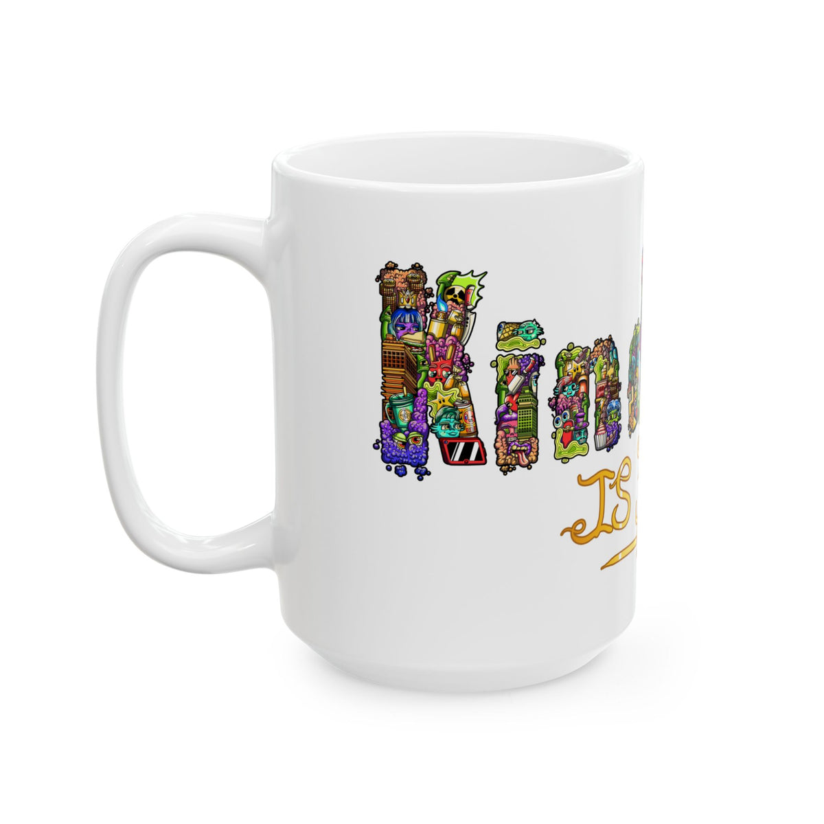 Kindness is Free Ceramic Mug, (15oz)