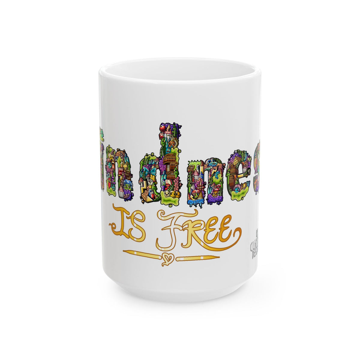 Kindness is Free Ceramic Mug, (15oz)